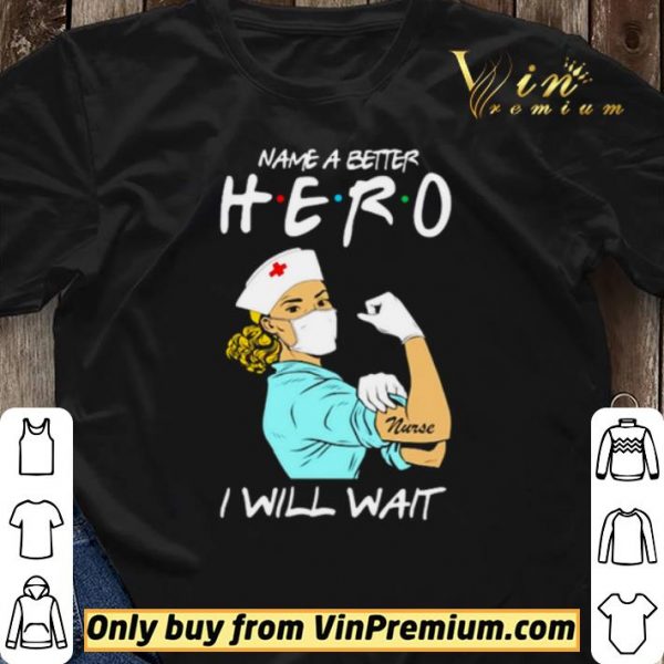 Name a better hero I will wait strong nurse shirt sweater