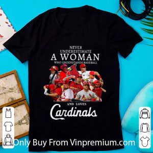 Never Underestimate A Woman Who Understands Baseball And Loves Cardinals Shirt