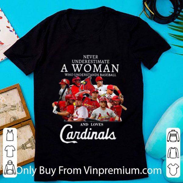 Never Underestimate A Woman Who Understands Baseball And Loves Cardinals Shirt