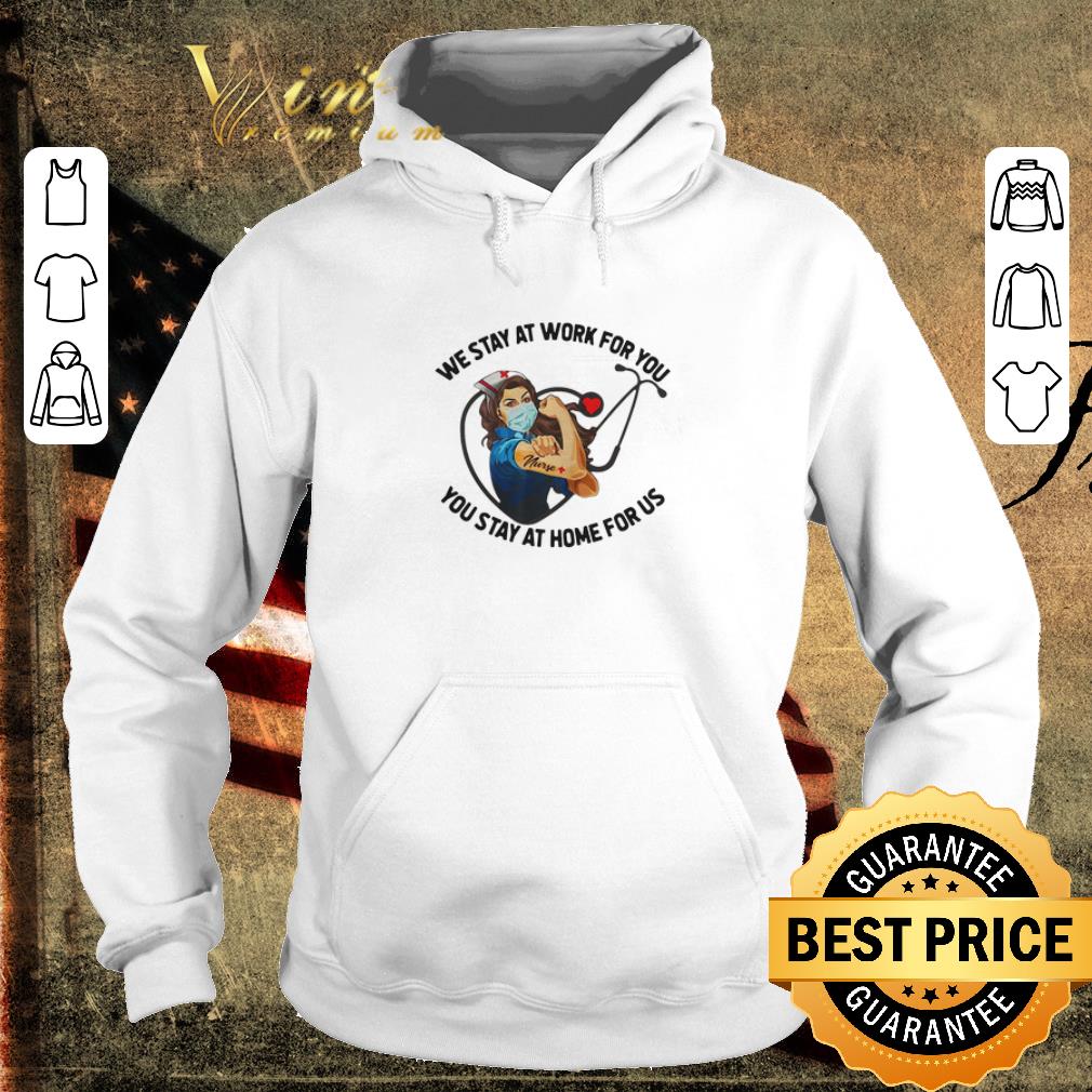 Nice Nurse we stay at work for you you stay at home for us Coronavirus shirt 4 4 - Nice Nurse we stay at work for you you stay at home for us Coronavirus shirt