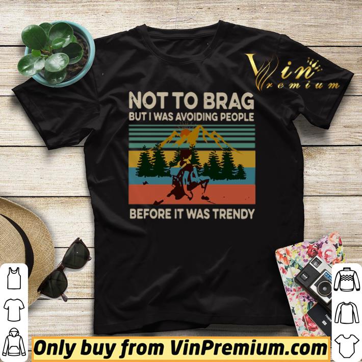 Not To Brag But I Was Avoiding People Before It Was Trendy Vintage shirt sweater 4 - Not To Brag But I Was Avoiding People Before It Was Trendy Vintage shirt sweater