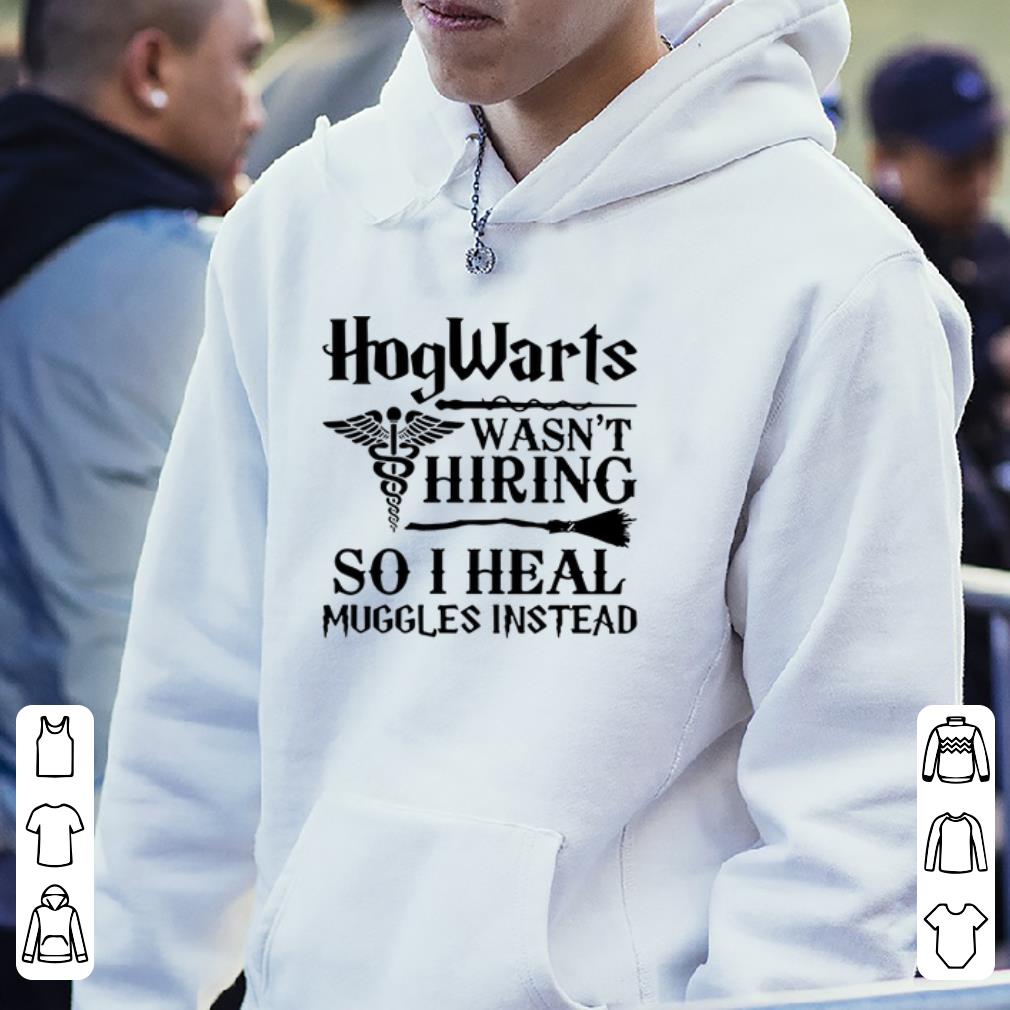 Nurse Hogwarts Wasn t Hiring So I Heal Muggles Instead Shirt 4 - Nurse Hogwarts Wasn’t Hiring So I Heal Muggles Instead Shirt