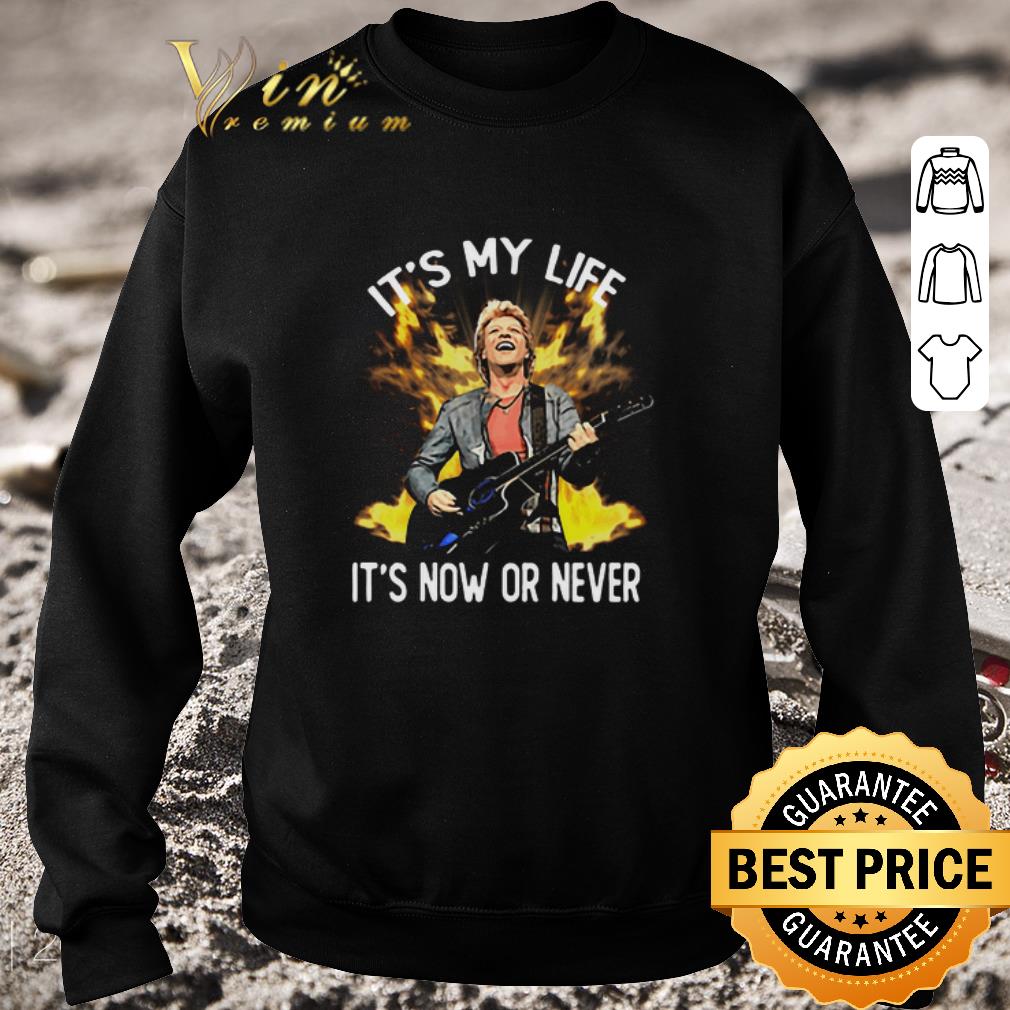 Official Jon Bon Jovi It’s my life it’s now or never shirt Official Jon Bon Jovi It s my life it s now or never shirt 4 1 - Official Jon Bon Jovi It’s my life it’s now or never shirt