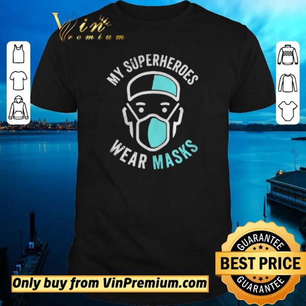 Official My Superheroes Wear Masks shirt sweater