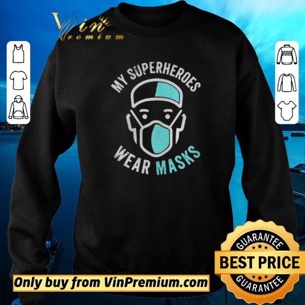 Official My Superheroes Wear Masks shirt sweater