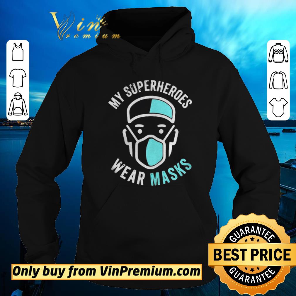 Official My Superheroes Wear Masks shirt sweater Official My Superheroes Wear Masks shirt sweater 4 - Official My Superheroes Wear Masks shirt sweater