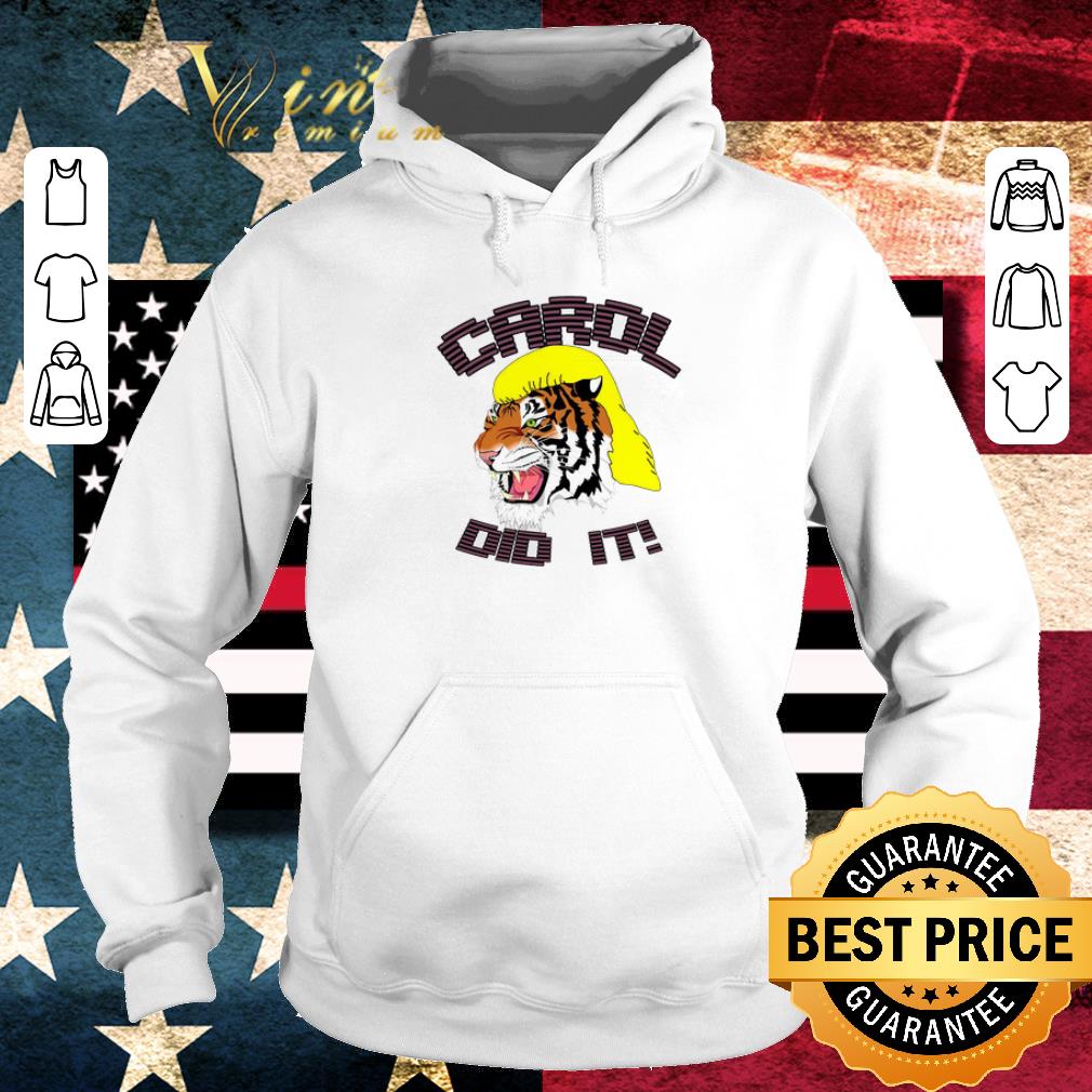 Official Tiger King Carol did it shirt Official Tiger King Carol did it shirt 4 - Official Tiger King Carol did it shirt