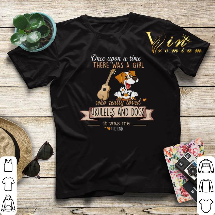 Once Upon A Time There Was A Girl Who Really Loved Ukuleles And Dogs shirt sweater 4 - Once Upon A Time There Was A Girl Who Really Loved Ukuleles And Dogs shirt sweater