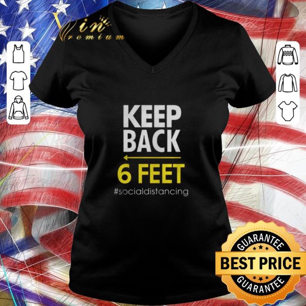 Original Keep Back 6 Feet socialdistancing Covid-19 shirt