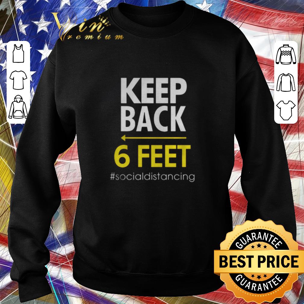 Original Keep Back 6 Feet socialdistancing Covid 19 shirt 4 - Original Keep Back 6 Feet socialdistancing Covid-19 shirt