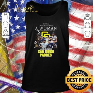 Original Never Underestimate A Woman Who Understands baseball and loves San Diego Padres shirt