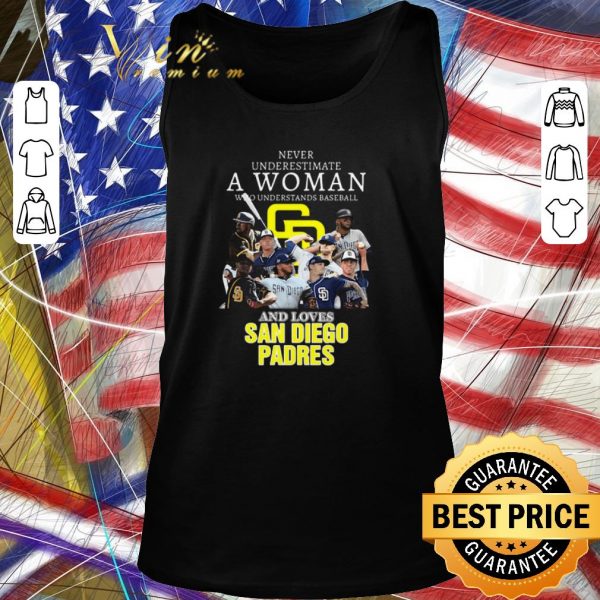 Original Never Underestimate A Woman Who Understands baseball and loves San Diego Padres shirt