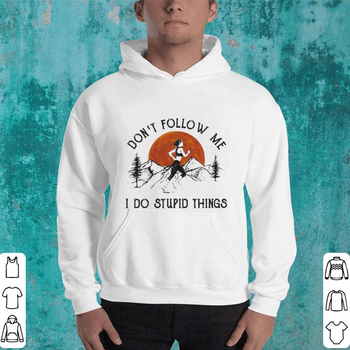 Original Running girl don t follow me i do stupid things sunset shirt 4 - Original Running girl don’t follow me i do stupid things sunset shirt