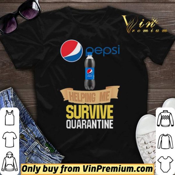 Pepsi helping me survive quarantine shirt sweater