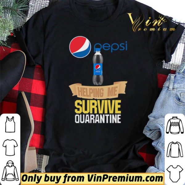 Pepsi helping me survive quarantine shirt sweater