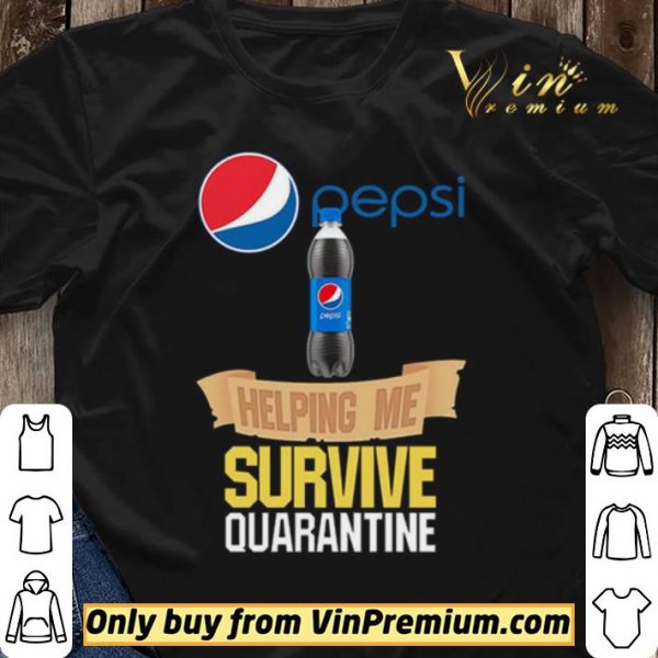 Pepsi helping me survive quarantine shirt sweater