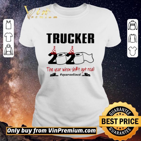 Premium 2020 the year when shit got real #quarantined Trucker shirt sweater