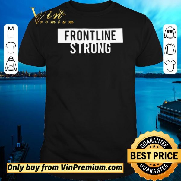 Premium Frontline Strong shirt sweater