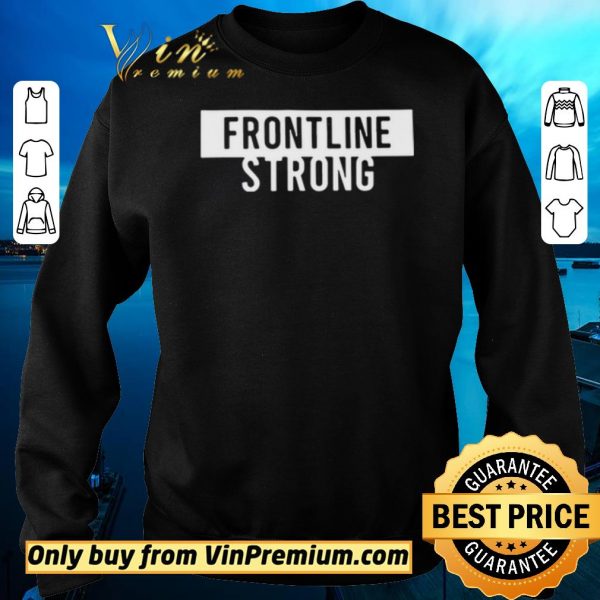 Premium Frontline Strong shirt sweater