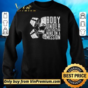 Premium Skull Boby Under Construction Mind On A Mision shirt sweater 2