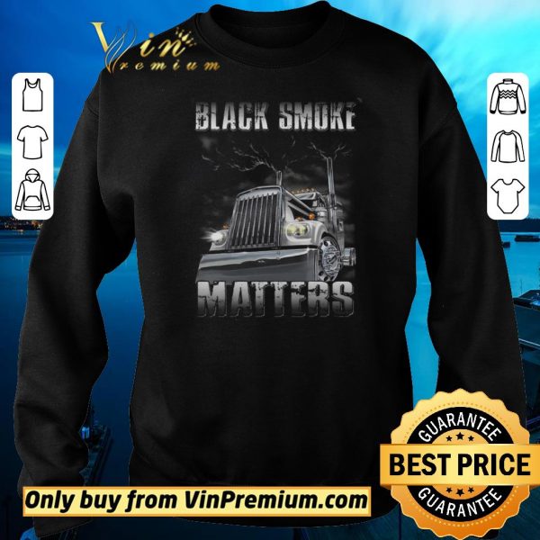 Premium Truck Black Smoke Matters shirt sweater