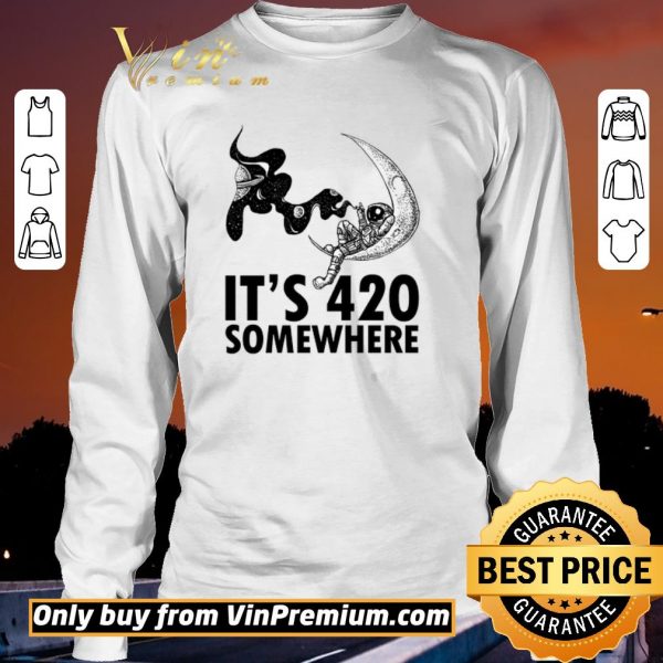 Pretty Astronaut Moon It’s 420 Somewhere shirt sweater