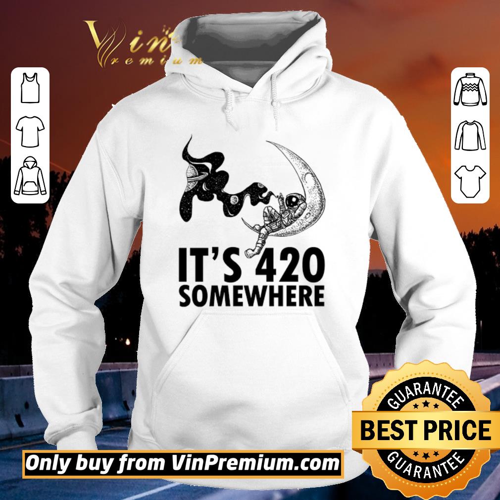 Pretty Astronaut Moon It s 420 Somewhere shirt sweater 4 - Pretty Astronaut Moon It's 420 Somewhere shirt sweater