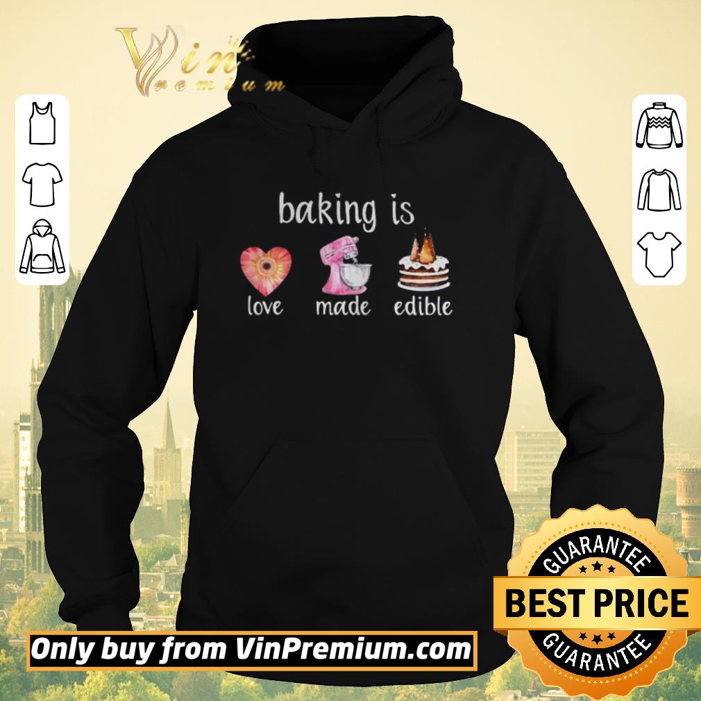 Pretty Baking Is Love Made Edible shirt sweater Pretty Baking Is Love Made Edible shirt sweater 4 - Pretty Baking Is Love Made Edible shirt sweater