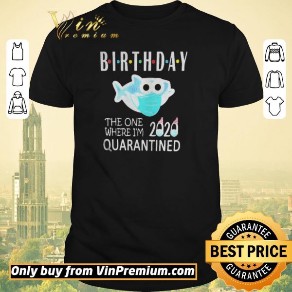 Pretty Birthday 2020 Quarantined Shark shirt sweater