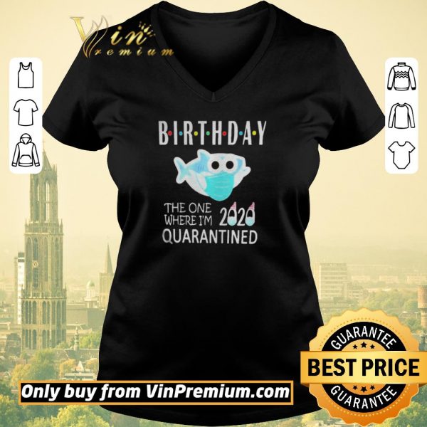 Pretty Birthday 2020 Quarantined Shark shirt sweater