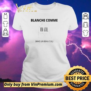 Pretty Blanche Comme Un Cul Mais Un Beau Cul shirt sweater 1