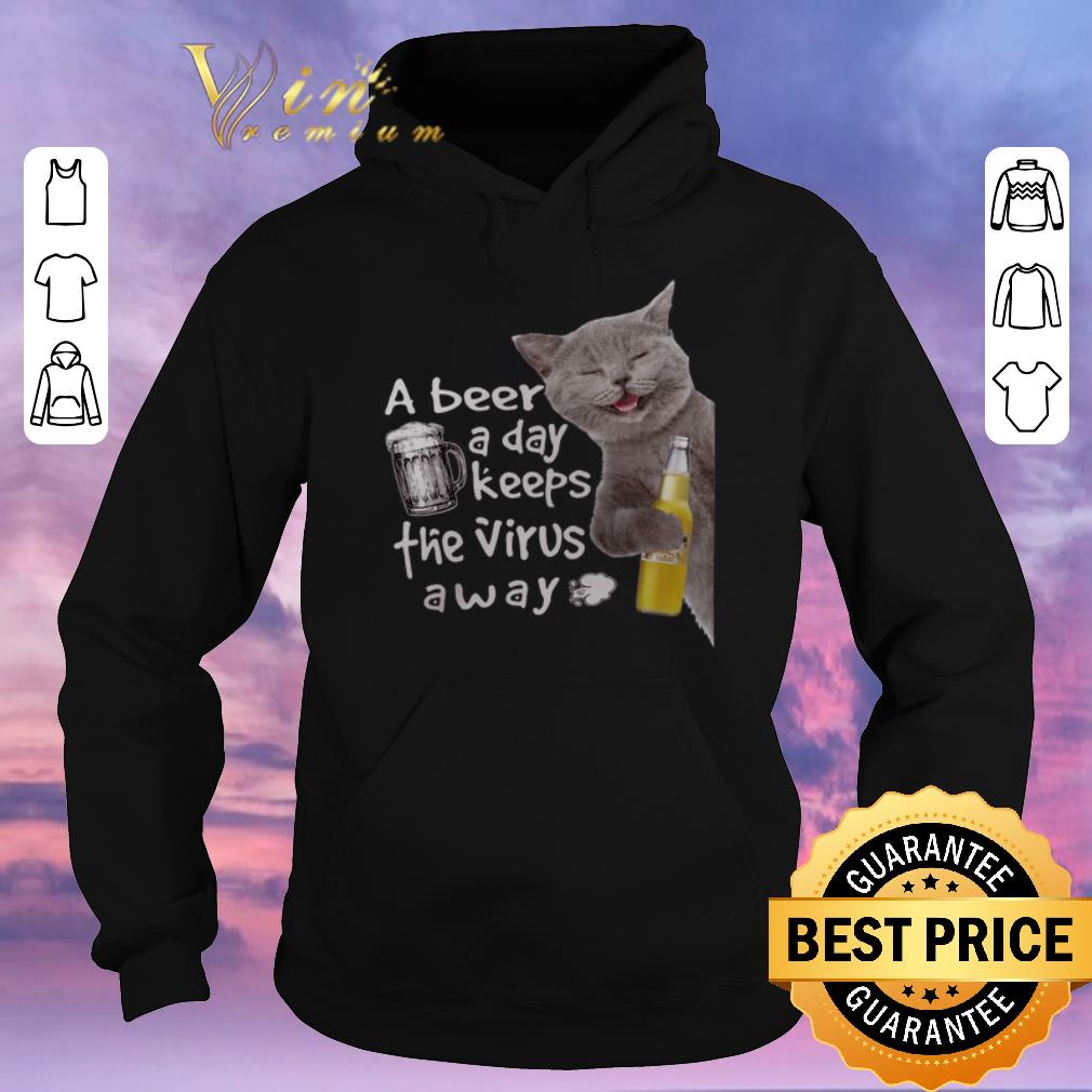 Pretty Cat A Beer A Day Keeps The Virus AWay shirt sweater 4 - Pretty Cat A Beer A Day Keeps The Virus AWay shirt sweater