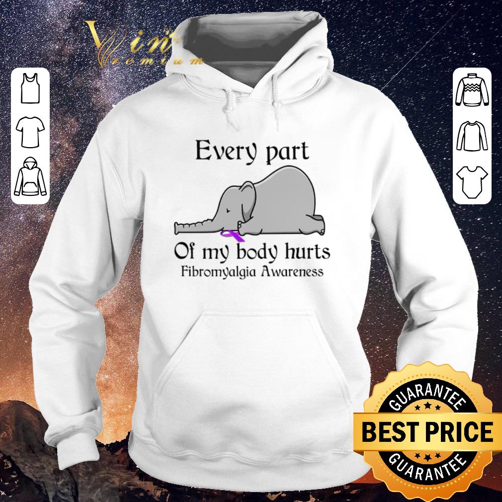 Pretty Elephant Every Part Of My Body Hurts Fibromyalgia Awareness shirt sweater Pretty Elephant Every Part Of My Body Hurts Fibromyalgia Awareness shirt sweater 4 - Pretty Elephant Every Part Of My Body Hurts Fibromyalgia Awareness shirt sweater
