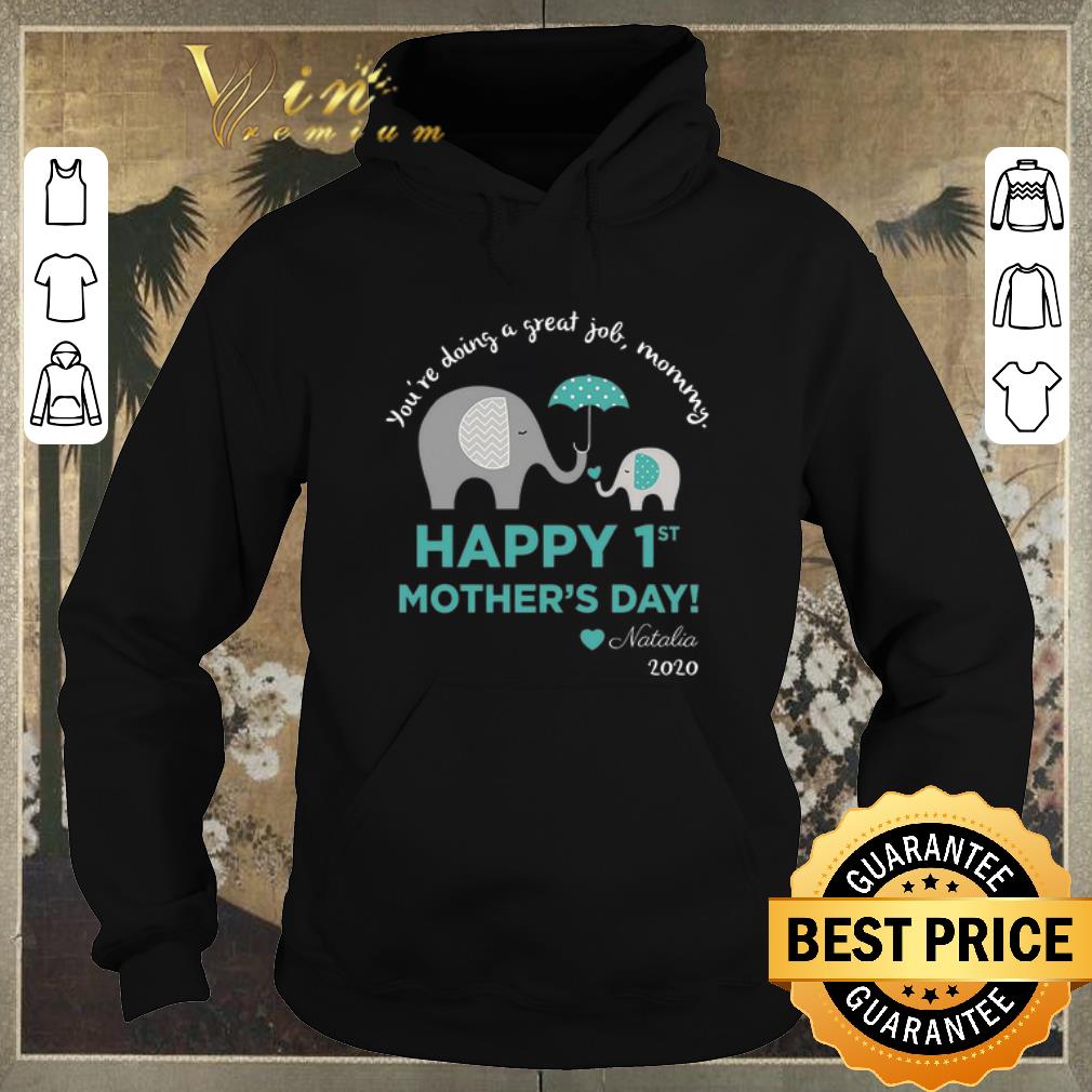 Pretty Elephant You're Doing A Great Job Mommy Happy 1st Mother'day Natalia 2020 shirt sweater Pretty Elephant You re Doing A Great Job Mommy Happy 1st Mother day Natalia 2020 shirt sweater 4 - Pretty Elephant You're Doing A Great Job Mommy Happy 1st Mother'day Natalia 2020 shirt sweater