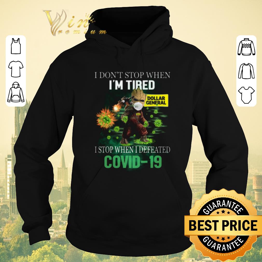 Pretty Groot I Don't Stop When I'm Tired Dollar General T Stop When I Defeated Covid 19 shirt sweater Pretty Groot I Don t Stop When I m Tired Dollar General T Stop When I Defeated Covid 19 shirt sweater 4 - Pretty Groot I Don't Stop When I'm Tired Dollar General T Stop When I Defeated Covid 19 shirt sweater