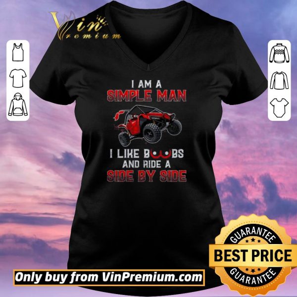 Pretty I Am A Simple Man I Like Boobs And Ride A Side By Side shirt sweater