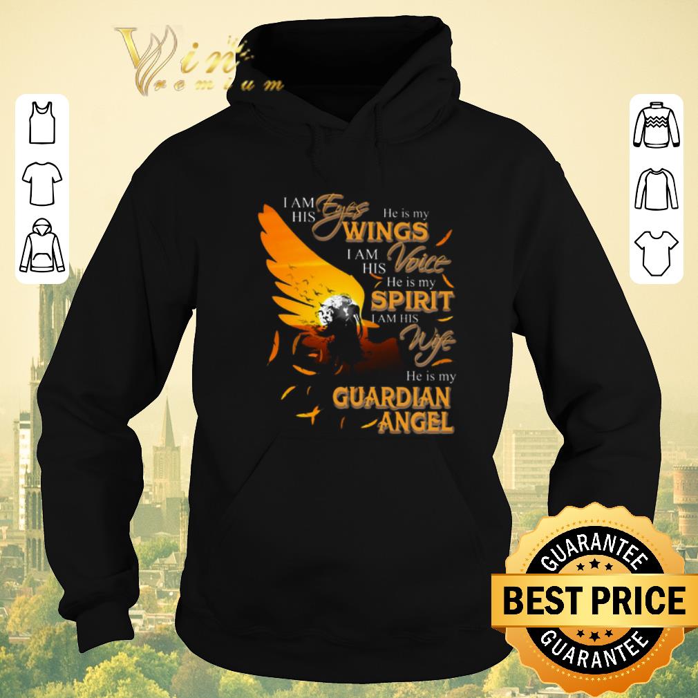 Pretty I Am His Eyes He Is My Wings I Am His Voice He Is My Spirit I Am His Wife shirt sweater 4 - Pretty I Am His Eyes He Is My Wings I Am His Voice He Is My Spirit I Am His Wife shirt sweater
