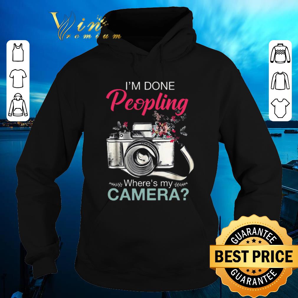 Pretty I'm Done Peopling Where's My Camera shirt sweater Pretty I m Done Peopling Where s My Camera shirt sweater 4 - Pretty I'm Done Peopling Where's My Camera shirt sweater