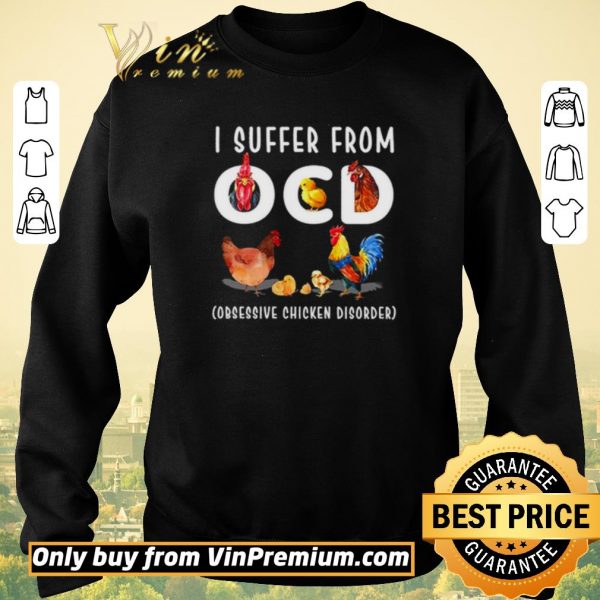 Pretty I suffer from OCD obsessive chicken disorder shirt sweater