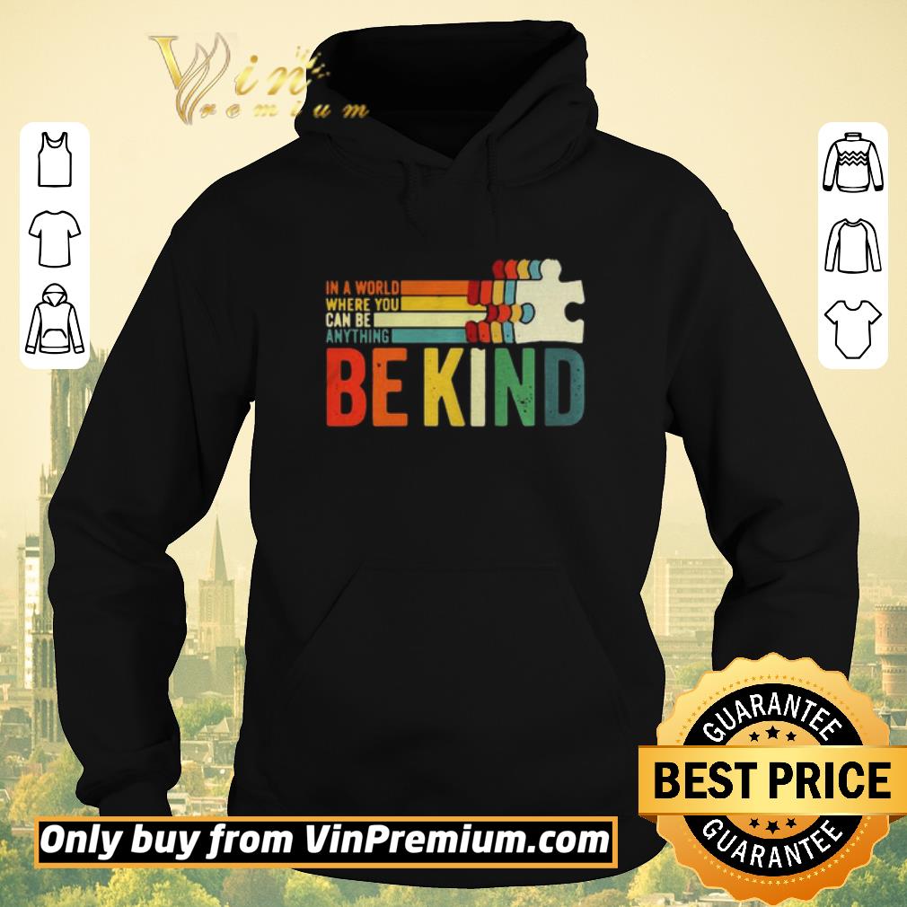 Pretty In A World Where You Can Be Anything Be Kind vintage shirt sweater 4 - Pretty In A World Where You Can Be Anything Be Kind vintage shirt sweater