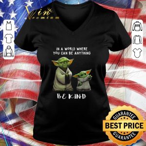 Pretty Master and Baby Yoda in a world where you can be anything be kind shirt 2