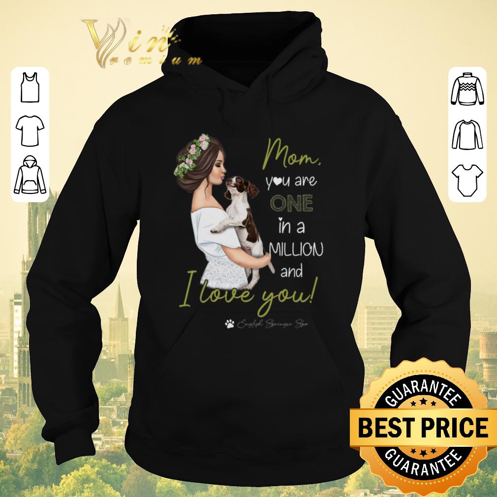 Pretty Mom Dog You Are One In A Million And I Love You shirt sweater Pretty Mom Dog You Are One In A Million And I Love You shirt sweater 4 - Pretty Mom Dog You Are One In A Million And I Love You shirt sweater