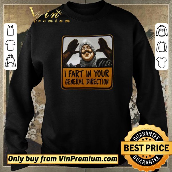 Pretty Monty Python I Fart In Your General Direction shirt sweater