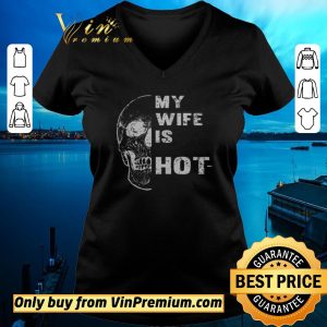 Pretty Skull My Wife Is PSYCHotIC shirt sweater