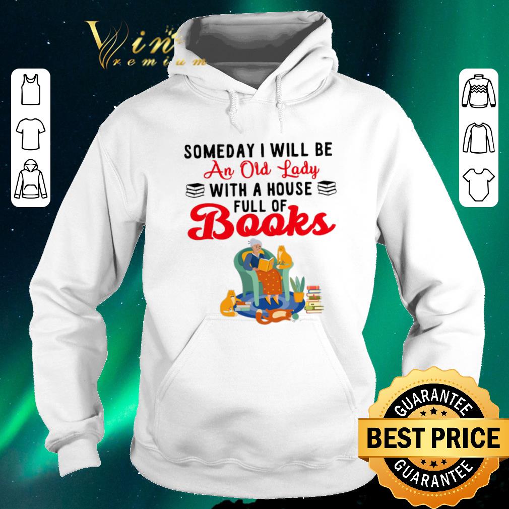 Pretty Someday I Will Be An Old Lady With A House Full Of Books shirt sweater 4 - Pretty Someday I Will Be An Old Lady With A House Full Of Books shirt sweater