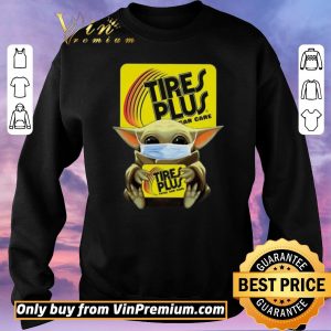 Pretty Star Wars Baby Yoda Hug Tires Plus Total Car Care Covid-19 shirt sweater 2