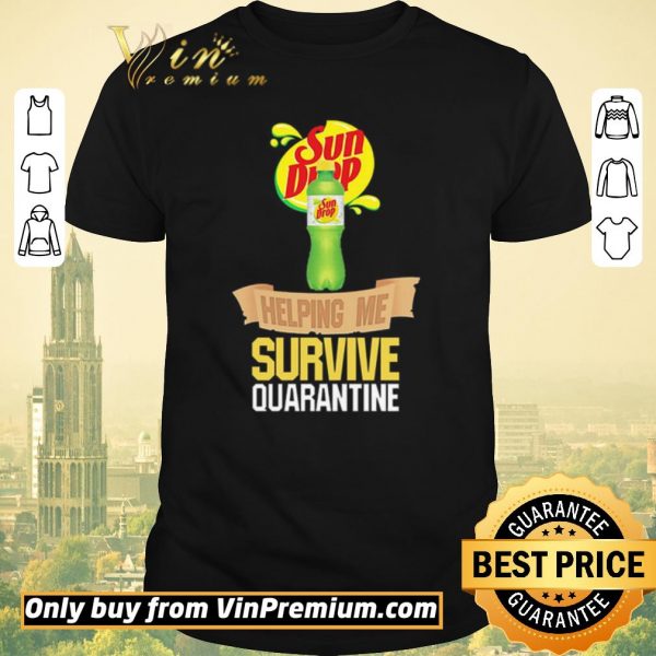 Pretty Sun Drop helping me survive quarantine shirt sweater