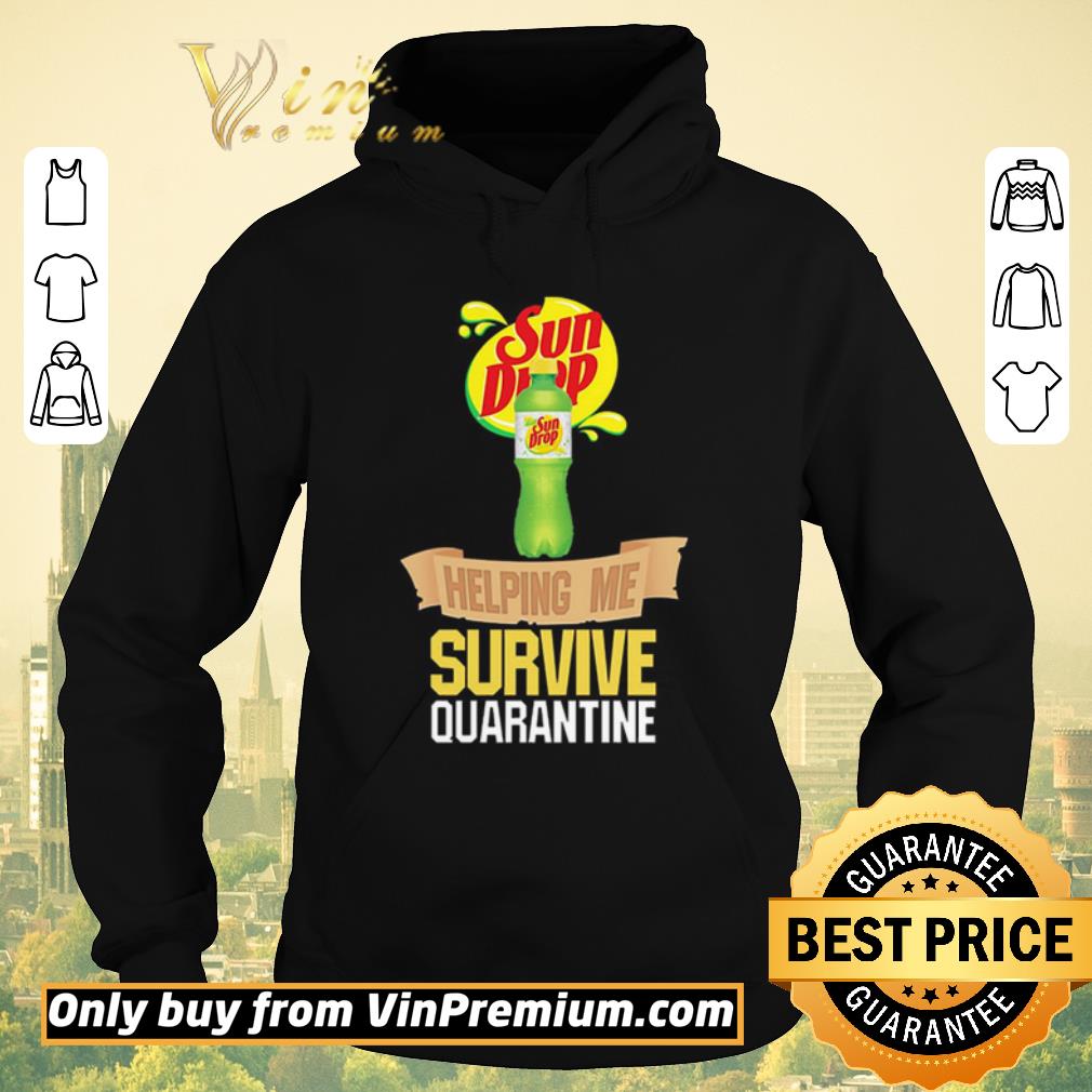 Pretty Sun Drop helping me survive quarantine shirt sweater Pretty Sun Drop helping me survive quarantine shirt sweater 4 - Pretty Sun Drop helping me survive quarantine shirt sweater