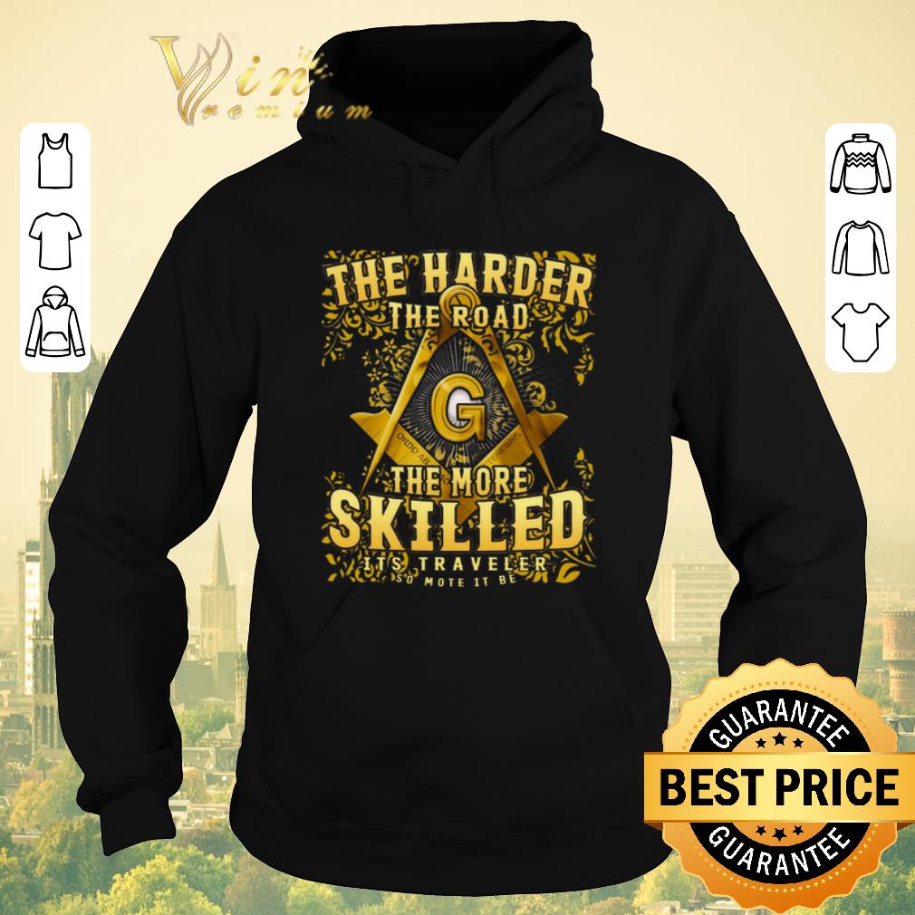 Pretty The Harder The Road The More Skilled It s Traveler So Mote Be shirt sweater 4 - Pretty The Harder The Road The More Skilled It's Traveler So Mote Be shirt sweater