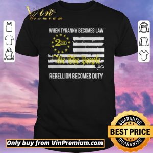 Pretty We the People 2nd flag When tyranny becomes law rebellion becomes duty shirt sweater
